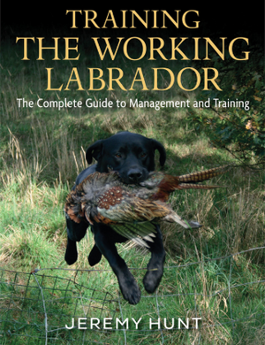Training The Working Labrador Book by Jeremy Hunt